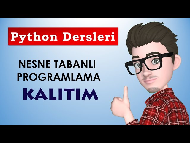 Kalıtım Miras Alma Inheritance | Nesne Tabanlı Programlama | Python Dersleri