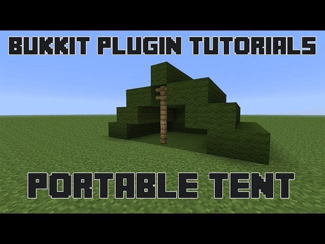 Bukkit Plugin Tutorials- Portable Tent