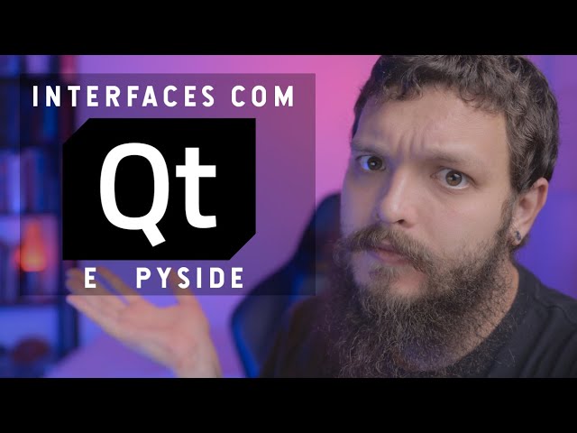Interfaces gráficas com QT e PySide | Live de Python #209