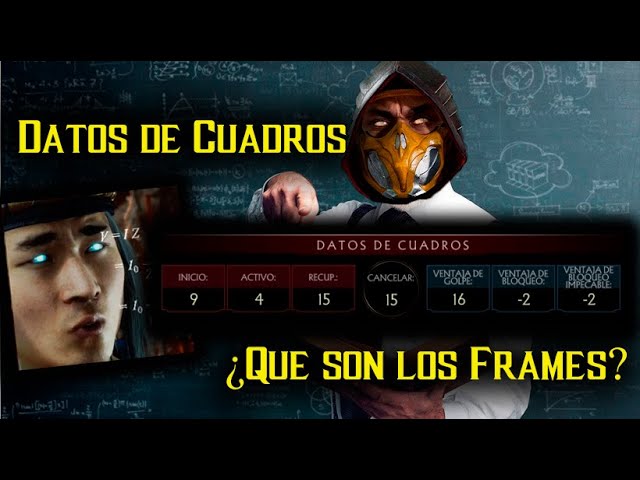 EL Kamino del Kombate Ep 3: ¿Qué son los Frames o Datos de Cuadros? MORTAL KOMBAT FRAME DATA