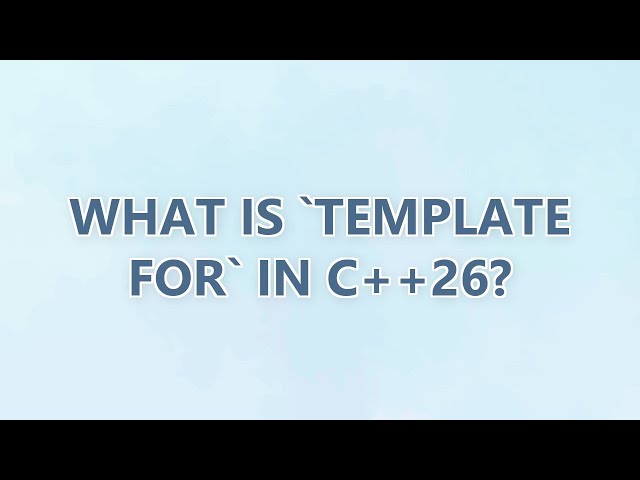 What is `template for` in C++26?