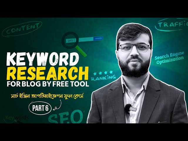 SEO Part 6 | SEO Bangla Tutorial For Beginner | Keyword Research For Blog By Using Free Tool