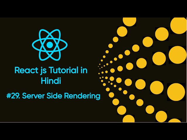 Server Side Rendering in Reactjs # 29 | Server Side Rendering Introduction | Reactjsforbeginners