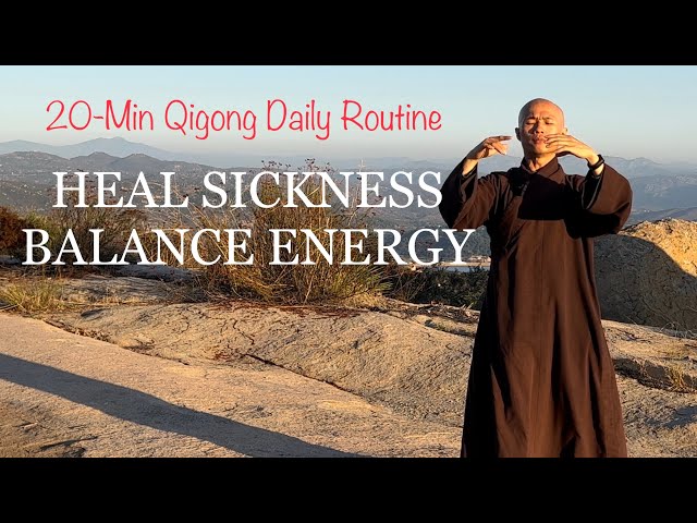 HEAL SICKNESS, BALANCE ENERGY | 20-Minute Qigong Daily Routine