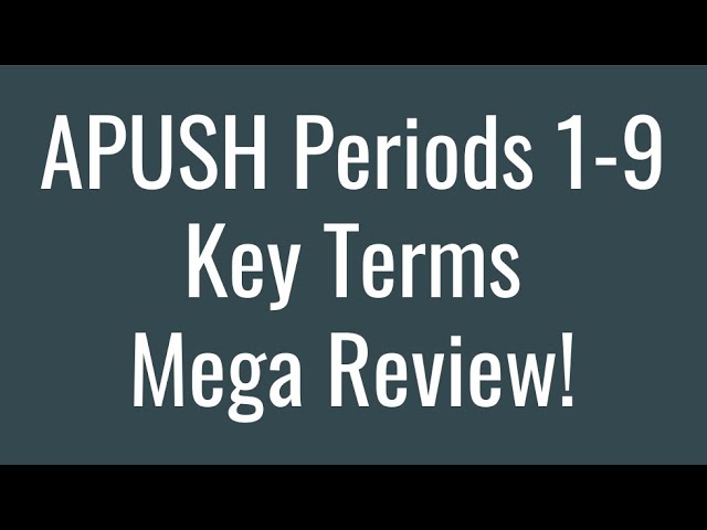 APUSH Periods 1-9 Key Terms Mega Review