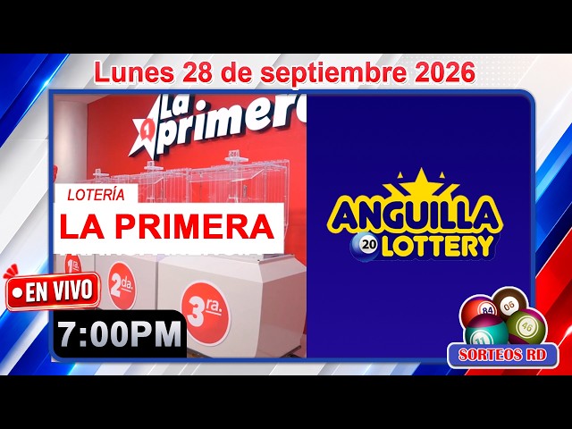 🔴ENVIVO: Lotería La Primera y Anguilla Lottery 7:00 PM | Resultados Hoy Lunes 28 de septiembre 2026