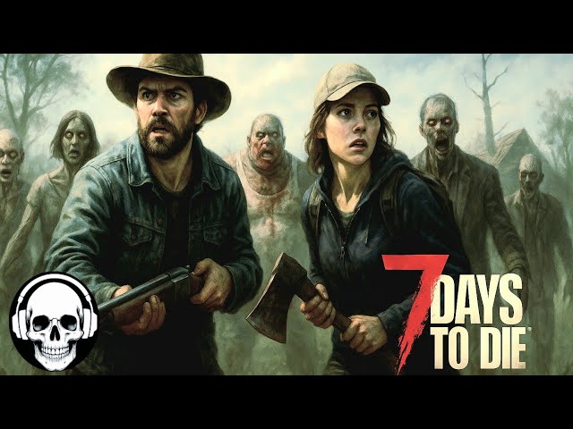 "Dont Be AFRAID To Die" Episode 7 On 7 Days To Die New 2.0 Update Storms Brewing Vanilla Gameplay