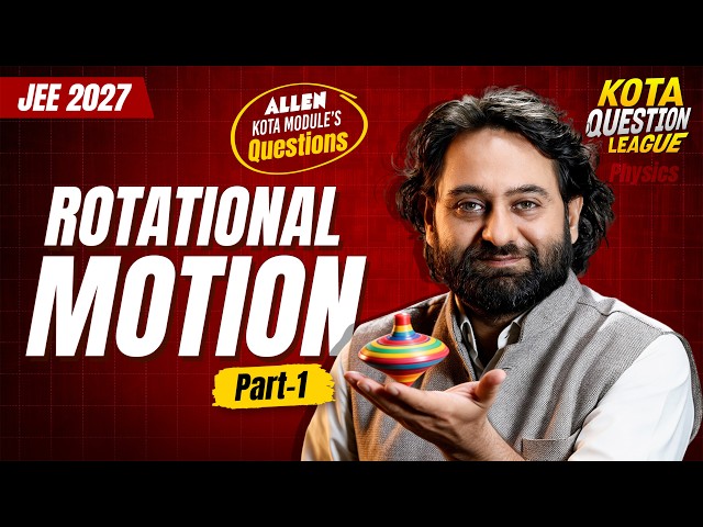 Rotational Motion (Part -1) | Kota Modules के Most Conceptual Questions | JEE 2027 | Anadi Sir
