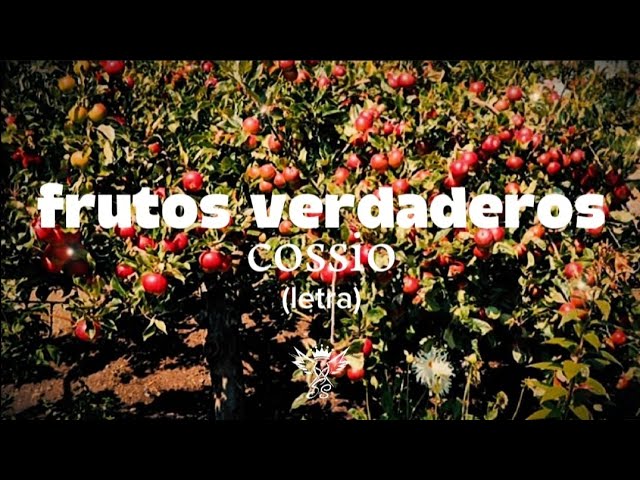 Frutos Verdaderos - Cossio (letra) [canción cristiana]