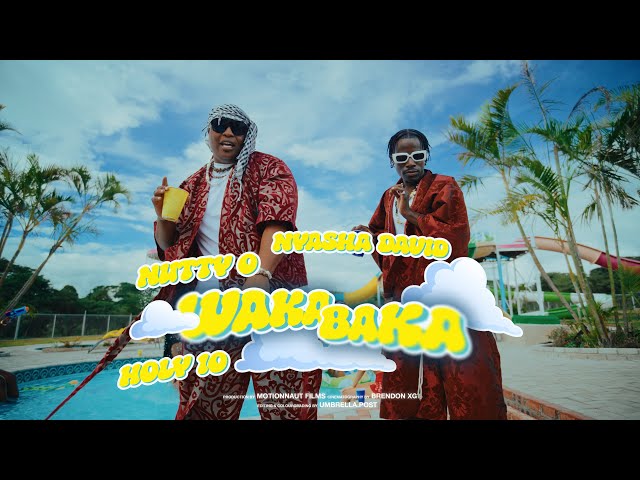 Nutty O x Nyasha David x Holy ten  - wakabaka (Official video)