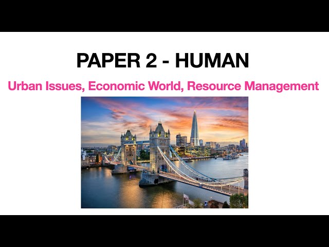 GCSE | WHOLE OF PAPER 2 (HUMAN GEOGRAPHY)| AQA