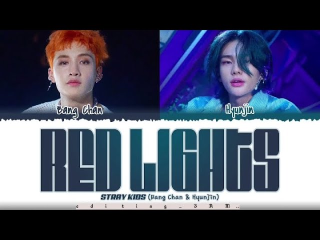 Bang Chan, Hyunjin (Stray Kıds) - RED LIGHTS Lyrics (Color Coded Lyrics)