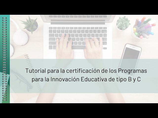 Tutorial para la certificación de los Programas de tipo B y C. Curso 2025/2026.