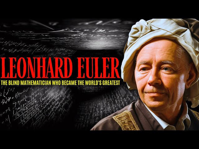He Was Blind & Yet Became The Greatest Mathematician Who Ever Lived On Surface Earth-Euler Biography