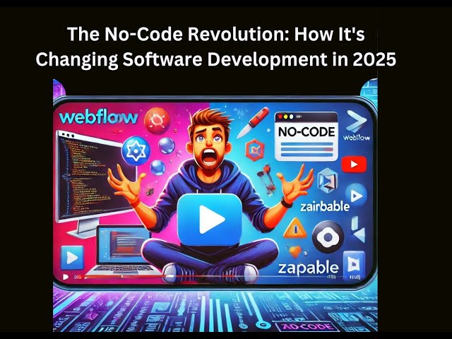 The No-Code Revolution: How It's Changing Software Development in 2025
