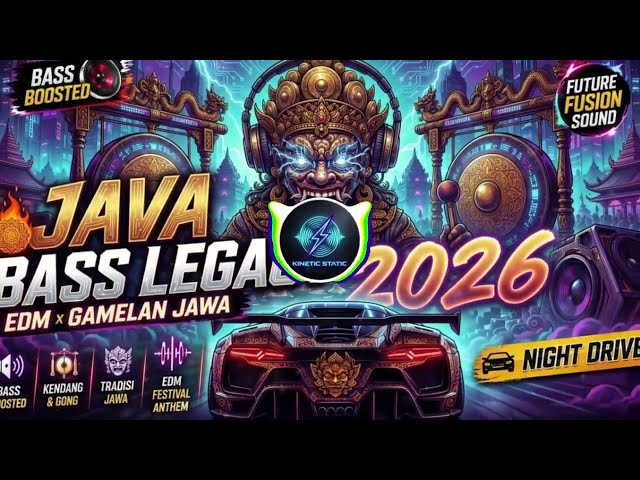 🔥 JAVA BASS LEGACY 2026 🔊 EDM x GAMELAN JAWA ⚡ BASS BOOSTED 🎭 KENDANG & GONG FUTURE FUSION