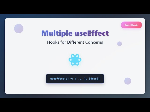 React useEffect: Mastering Multiple Hooks for Clean Components ⚛️