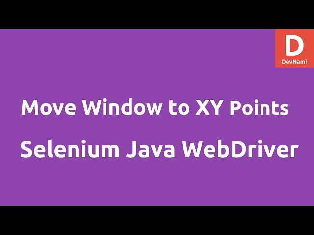 Move Window to XY co-ordinates Selenium Java