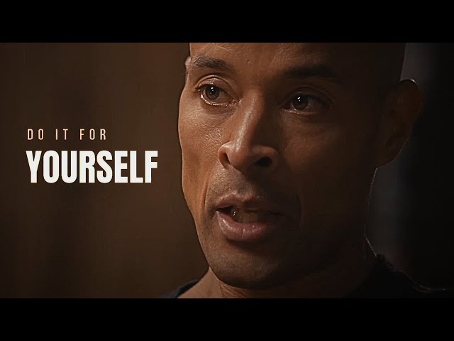 DO IT FOR YOURSELF - David Goggins Motivational Speech
