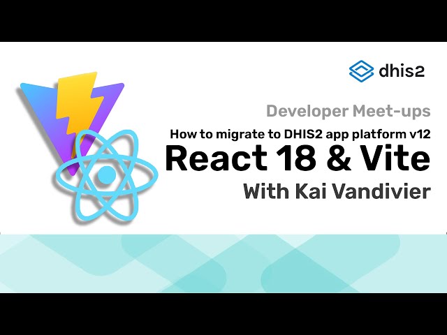 How to migrate to DHIS2 App Platform v12 – React 18 & Vite