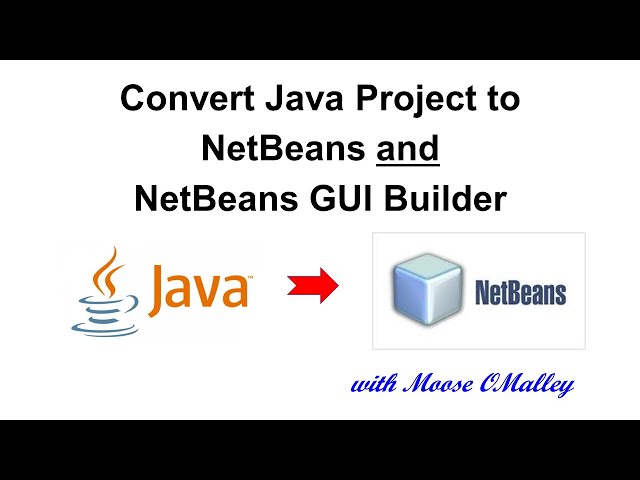 Java - NetBeans - Convert Java Project to NetBeans and NetBeans GUI Builder
