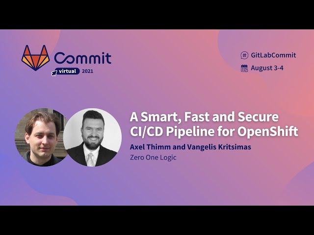 Commit Virtual 2021: A Smart, Fast and Secure CI/CD Pipeline for OpenShift