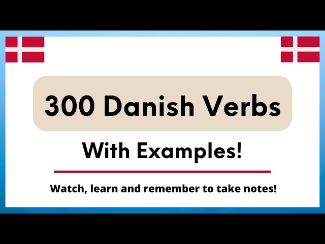 300 Danish Verbs, With Examples! (Compilation)