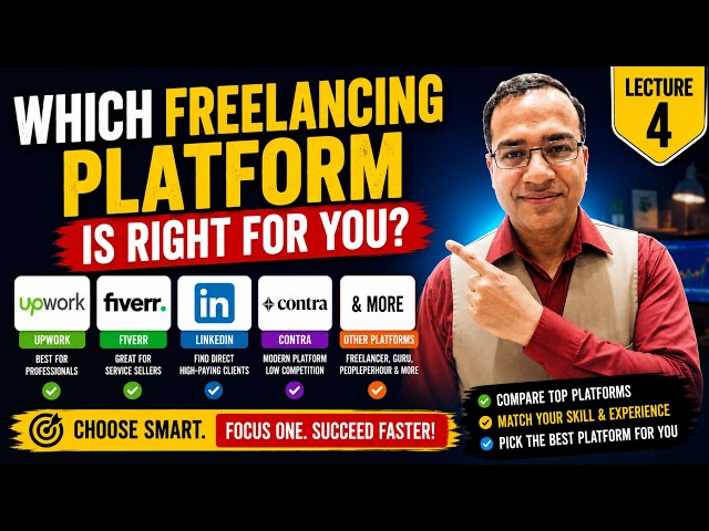 Which Freelancing Platform Is Right for You? | Upwork vs Fiverr vs LinkedIn | Lecture 4