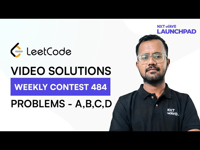 Leetcode Weekly Contest 484 | Problems A B C D | Dilshad | NxtWave LaunchPad