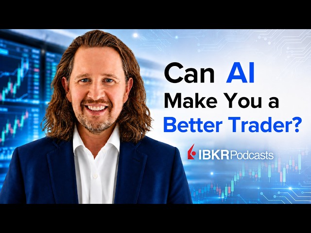 Can AI Make You a Better Trader? - IBKR Podcast Ep. 419
