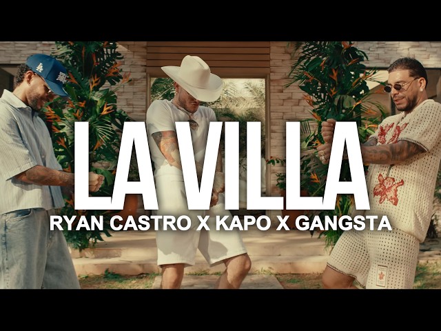 Ryan Castro x Kapo x Gangsta - LA VILLA | Letra