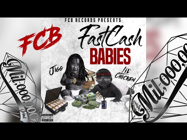 Chicken P & Jigg - Fast Cash Babies [Prod. Melo & Richy Slims]