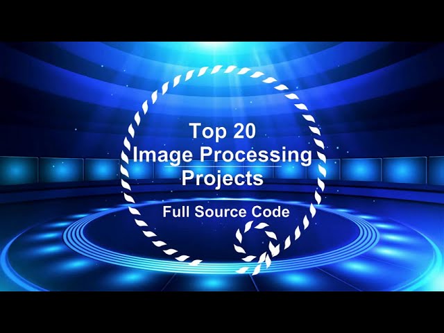 Latest Top 20 Image Processing Project With Source Code | Latest 20 Final Year Project IEEE Code