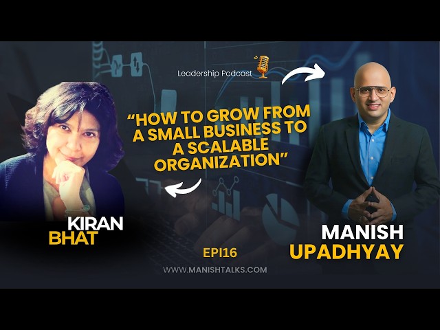 The 3 Biggest Challenges of Scaling a Business | Ms. Kiran Bhat | Podcast 16th