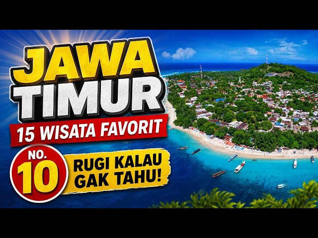 15 Most Favorite Tourist Attractions in East Java... No. 10 is a Loss if you don't know...!