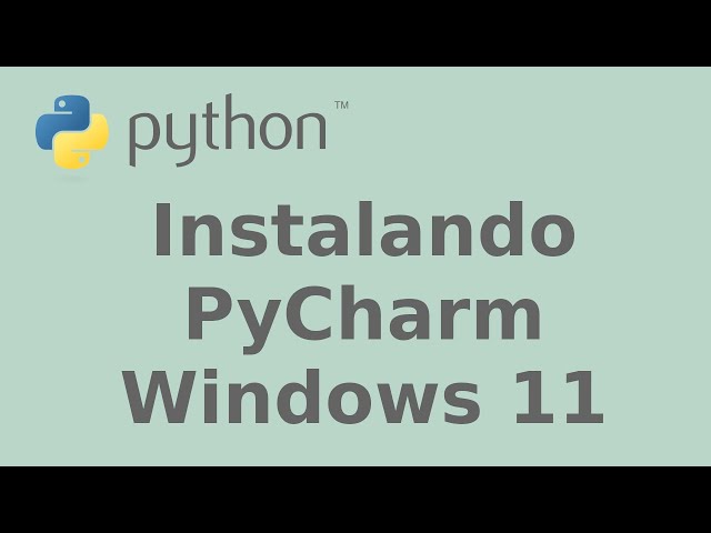 ¿Como instalar PyCharm en Windows?