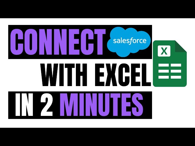 How to Connect Salesforce With Excel in 2 Minutes