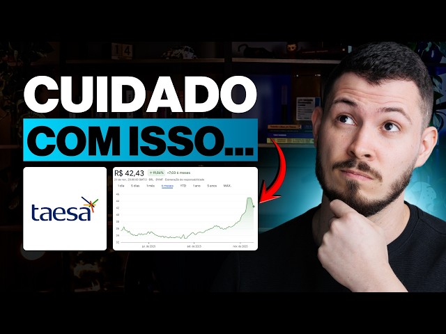 TAEE11: Qual o motivo real da alta? Hora de vender?
