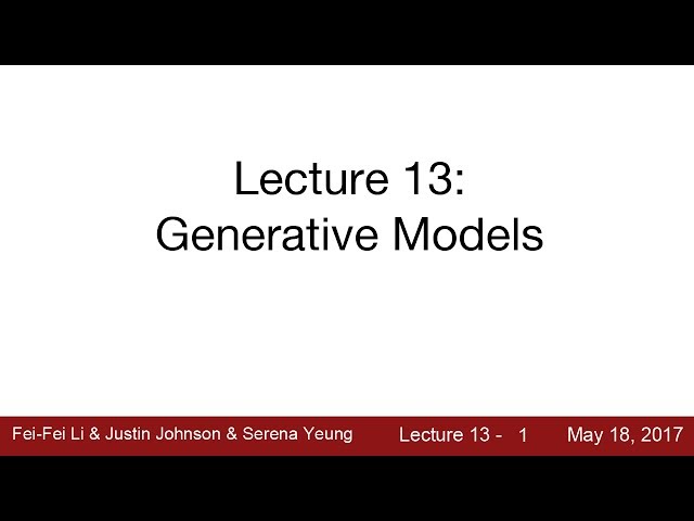 Lecture 13 | Generative Models