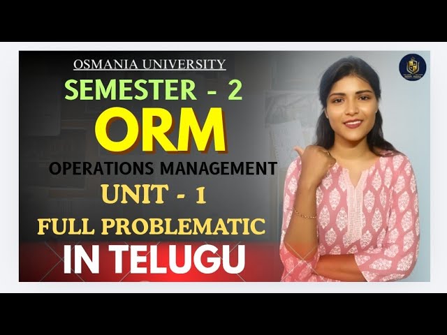 ORM | OPERATIONS MANAGEMENT | UNIT-1 FULL PROBLEMATIC EXPLANATION | OU MBA SEM-2 @shivanipallela⁩  