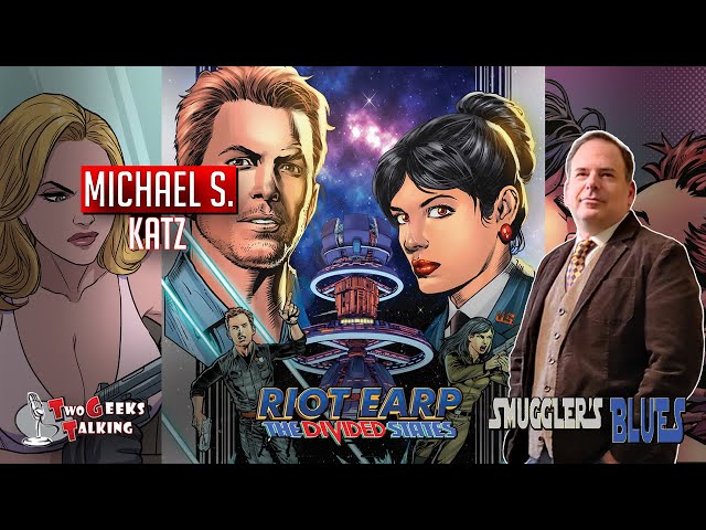 Michael S Katz creator Riot Earp, Smuggler's Blues comics (2022) interview | Two Geeks Talking