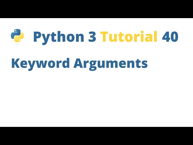 Python 3 Tutorial 40 - Keyword Arguments