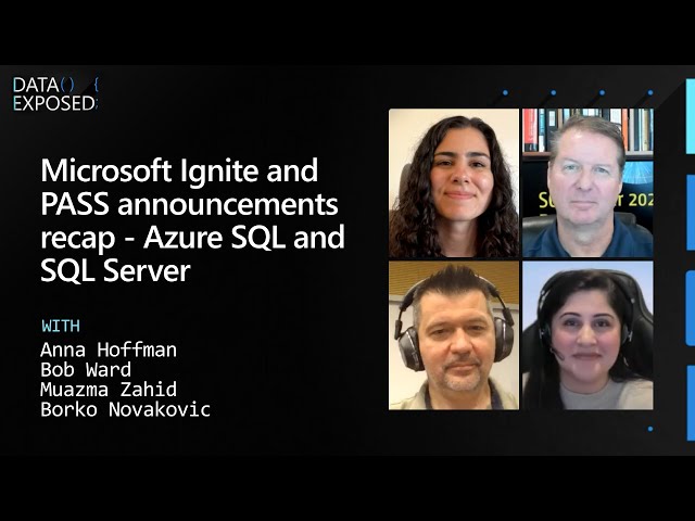 Microsoft Ignite and PASS announcements recap - Azure SQL and SQL Server | Data Exposed