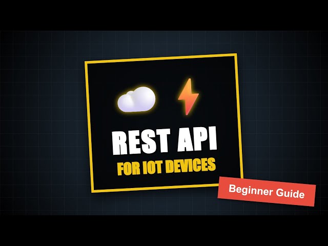 RESTful APIs for IoT: A Beginner's Guide to Design & Implementation