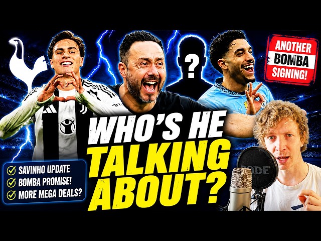 De Zerbi: "Another Tottenham Transfer Bomba Is Coming!!"