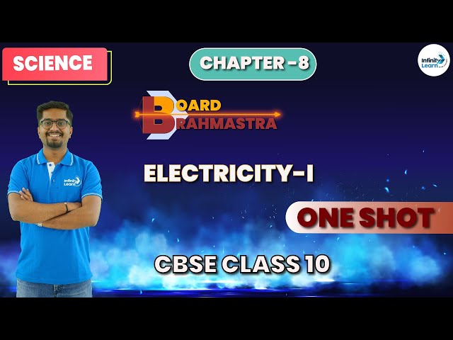 Electricity-I || CBSE Class 10 Science -Board Brahmastra || Dr. Akash Sir || Infinity Learn