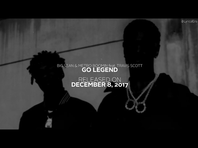 Big Sean & Metro Boomin feat. Travis Scott - "Go Legend" (Official Lyrics & Audio)