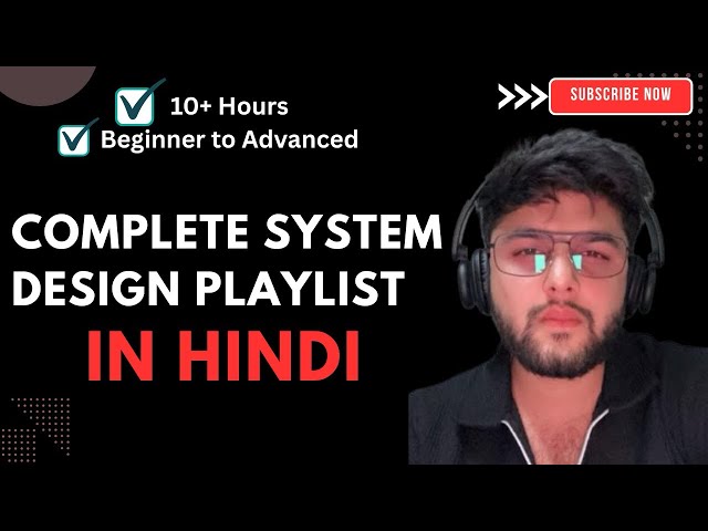 System Design Complete Course 2026 | Hindi + English | 10+ Hours | SDE Interview Preparation