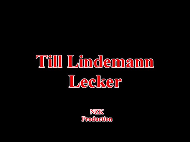 Till Lindemann - Lecker(Lyrics)