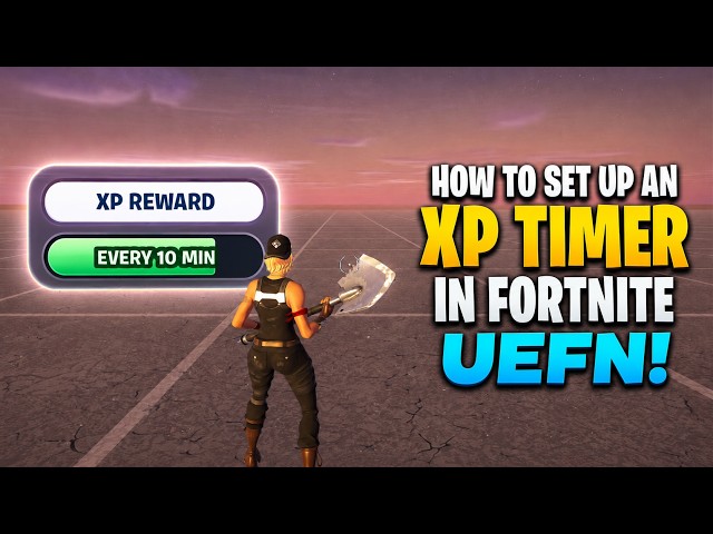 How to Set Up an XP Timer Device in Fortnite UEFN